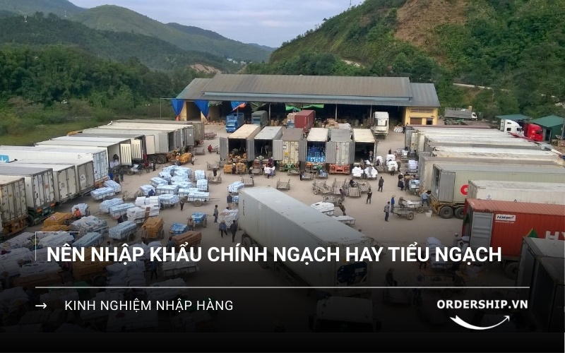 nhập hàng chính ngạch hay tiểu ngạch