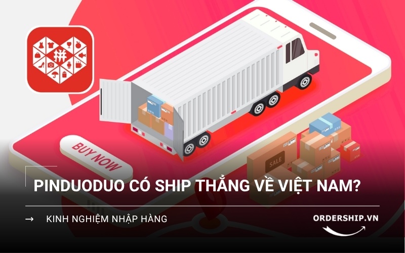 Pinduoduo có ship về Việt Nam?