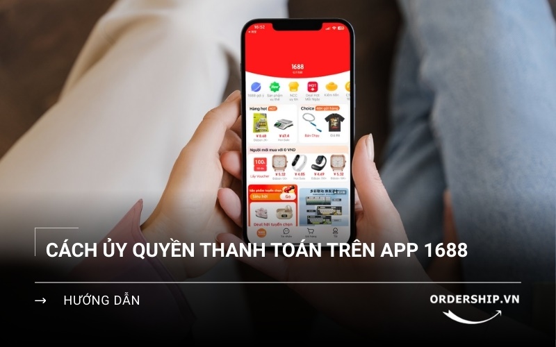 Ủy quyền thanh toán hộ 1688 đơn giản