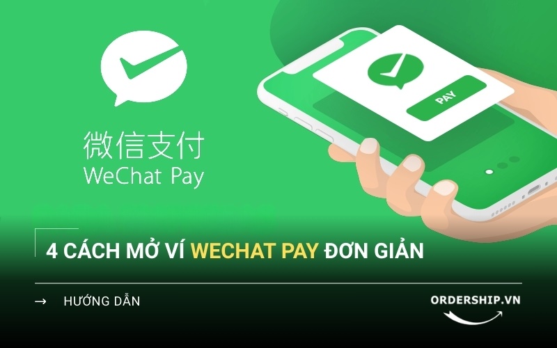Hướng dẫn đăng ký và tự mở ví WeChat Pay ở Việt Nam