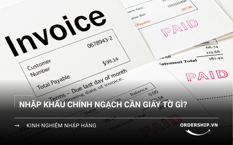 Nhập khẩu chính ngạch cần giấy tờ gì?