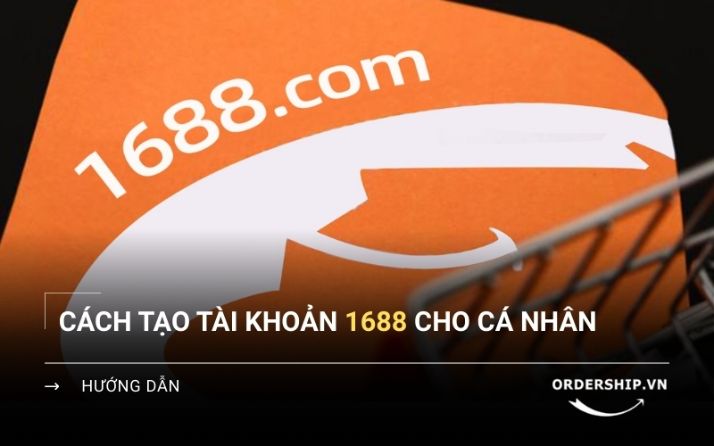 Hướng dẫn tự đăng ký 1688 thành công ngay lần đầu