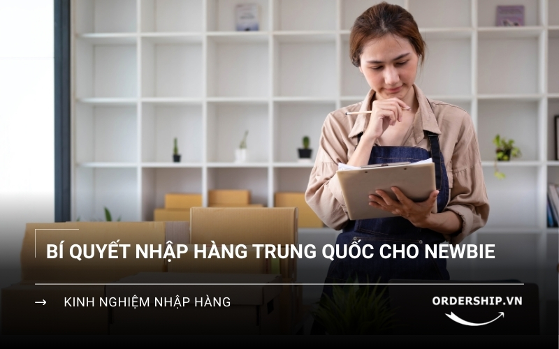 Kinh nghiệm order hàng Trung Quốc cho người mới bắt đầu