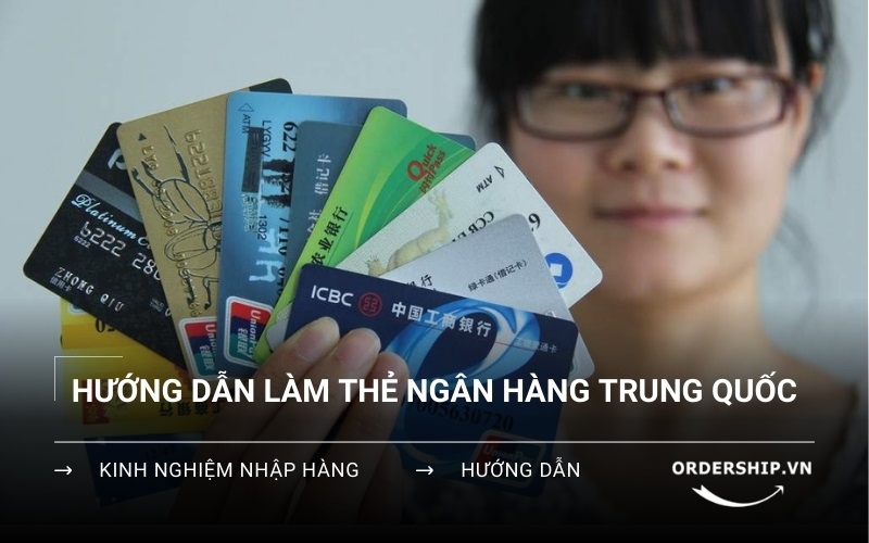 Hướng dẫn mở thẻ ngân hàng Trung Quốc từng bước